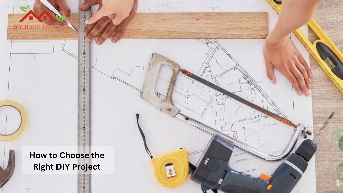 How to Choose the Right DIY Project